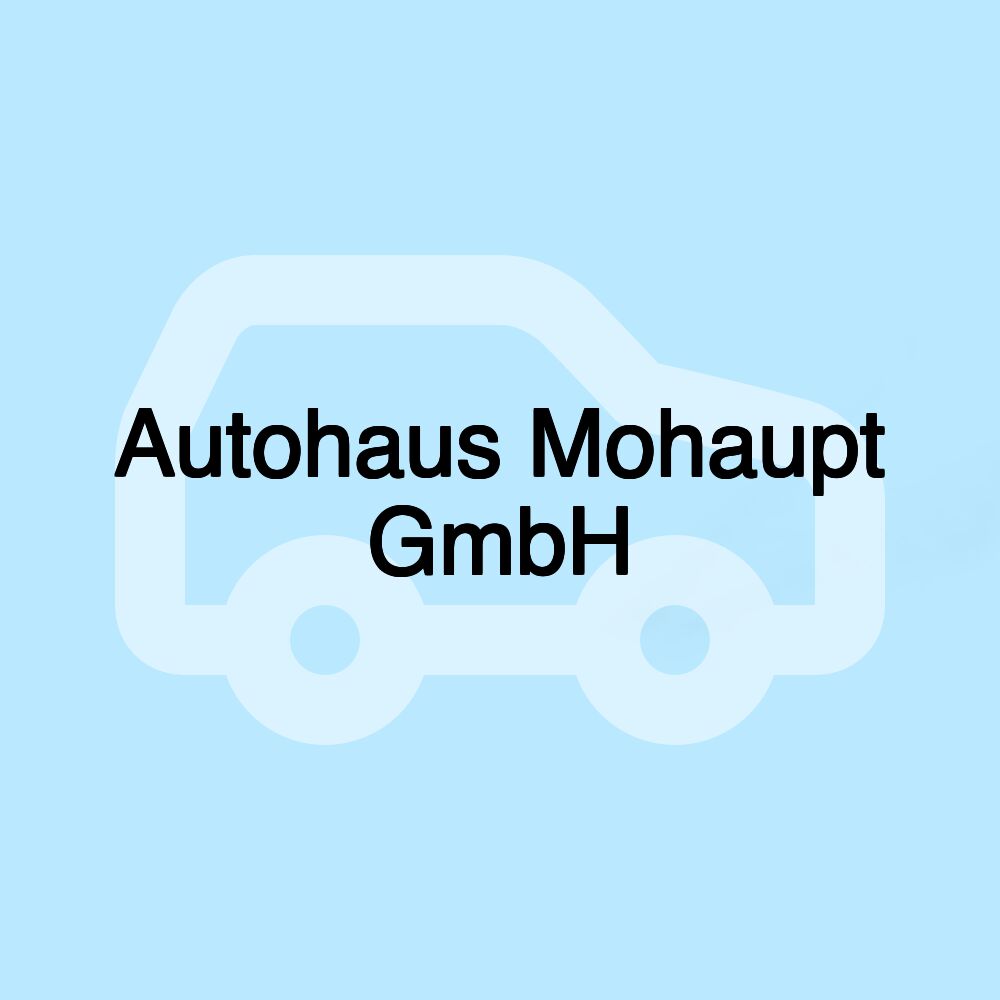 Autohaus Mohaupt GmbH