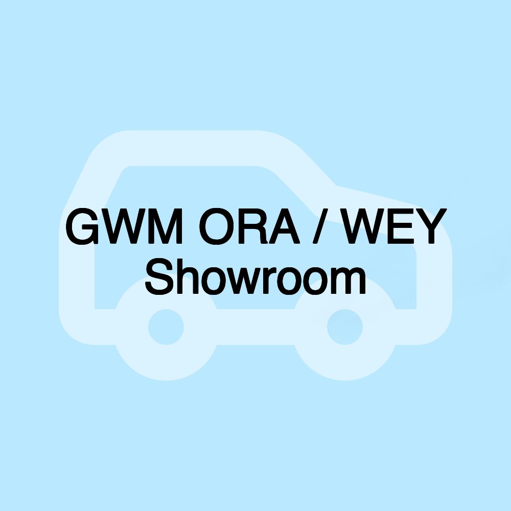 GWM ORA / WEY Showroom