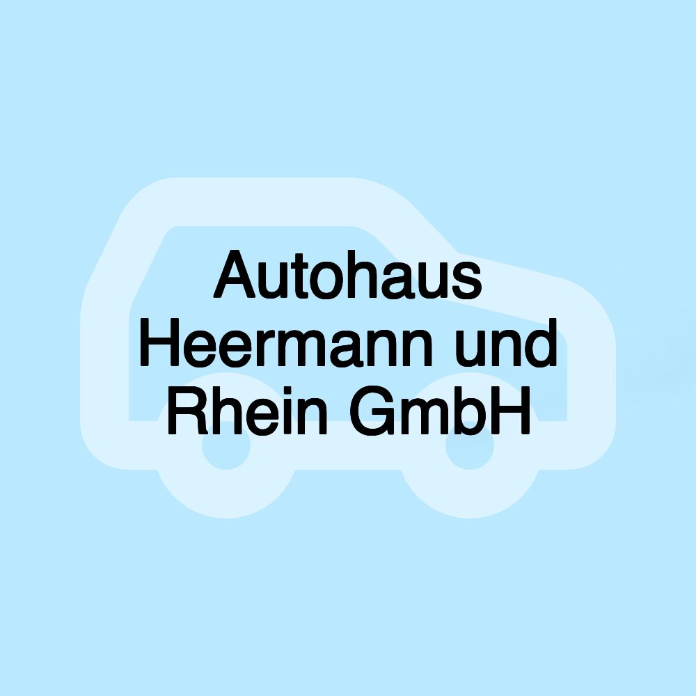 Autohaus Heermann und Rhein GmbH