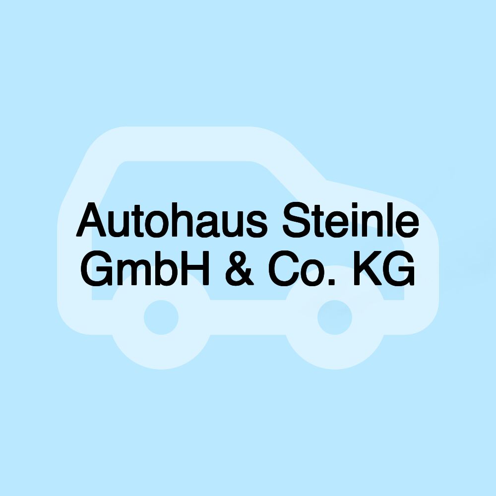 Autohaus Steinle GmbH & Co. KG