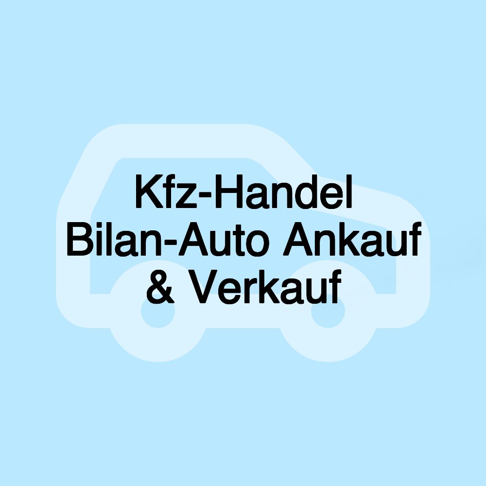 Kfz-Handel Bilan-Auto Ankauf & Verkauf