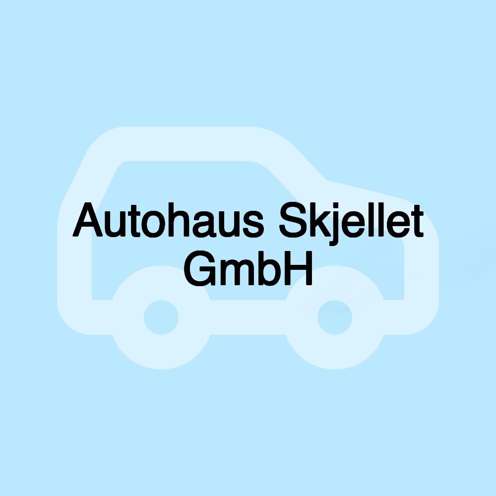 Autohaus Skjellet GmbH