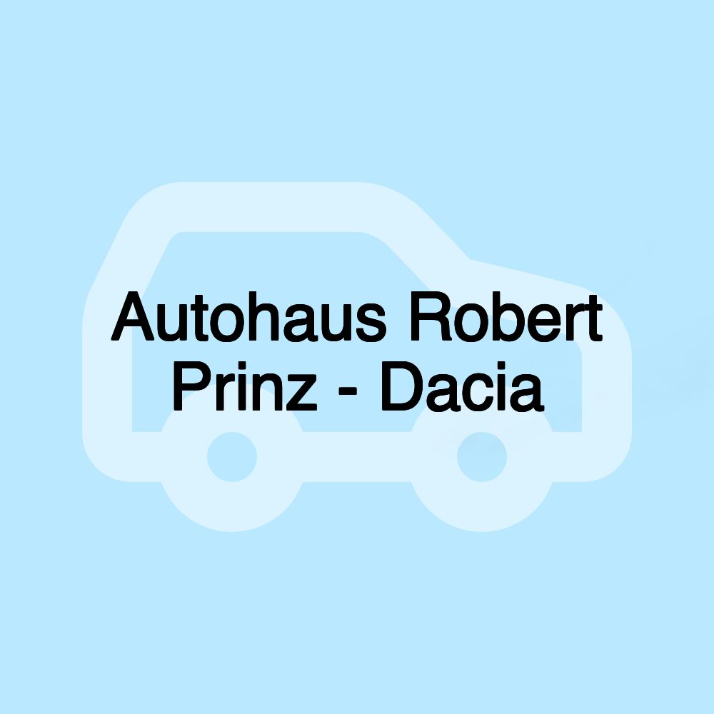 Autohaus Robert Prinz - Dacia