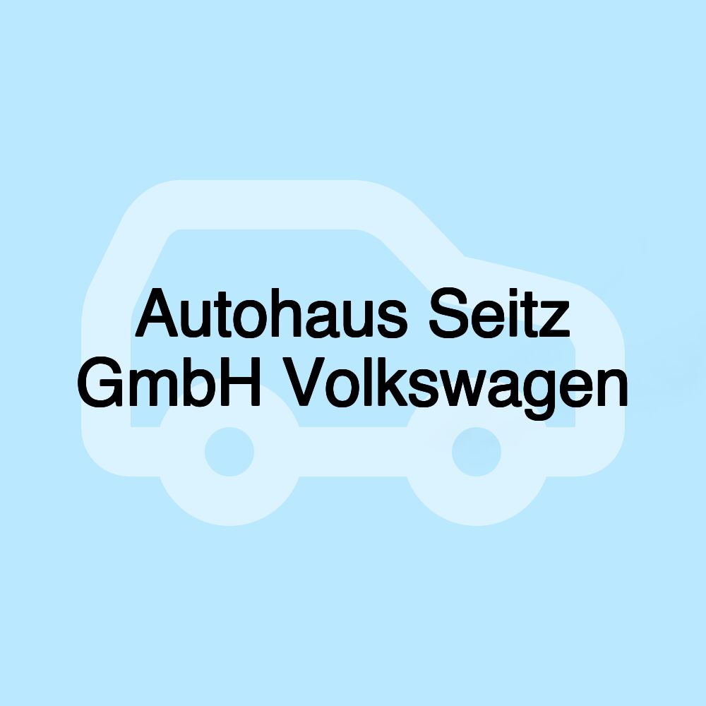 Autohaus Seitz GmbH Volkswagen