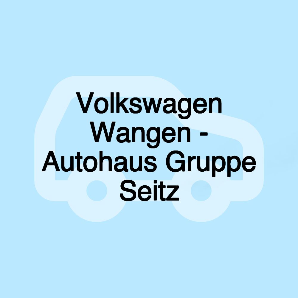 Volkswagen Wangen - Autohaus Gruppe Seitz