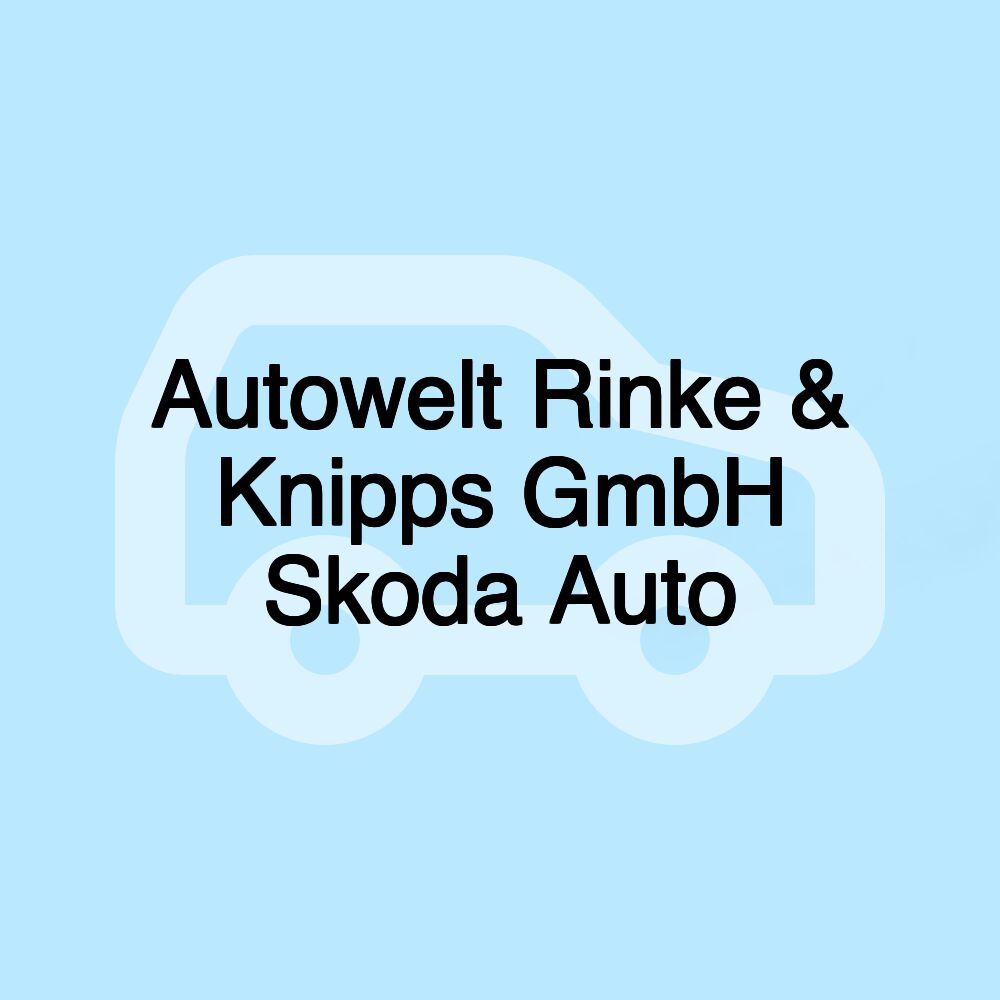 Autowelt Rinke & Knipps GmbH Skoda Auto