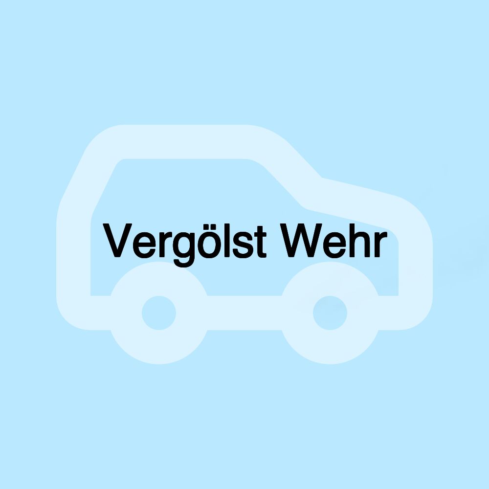 Vergölst Wehr