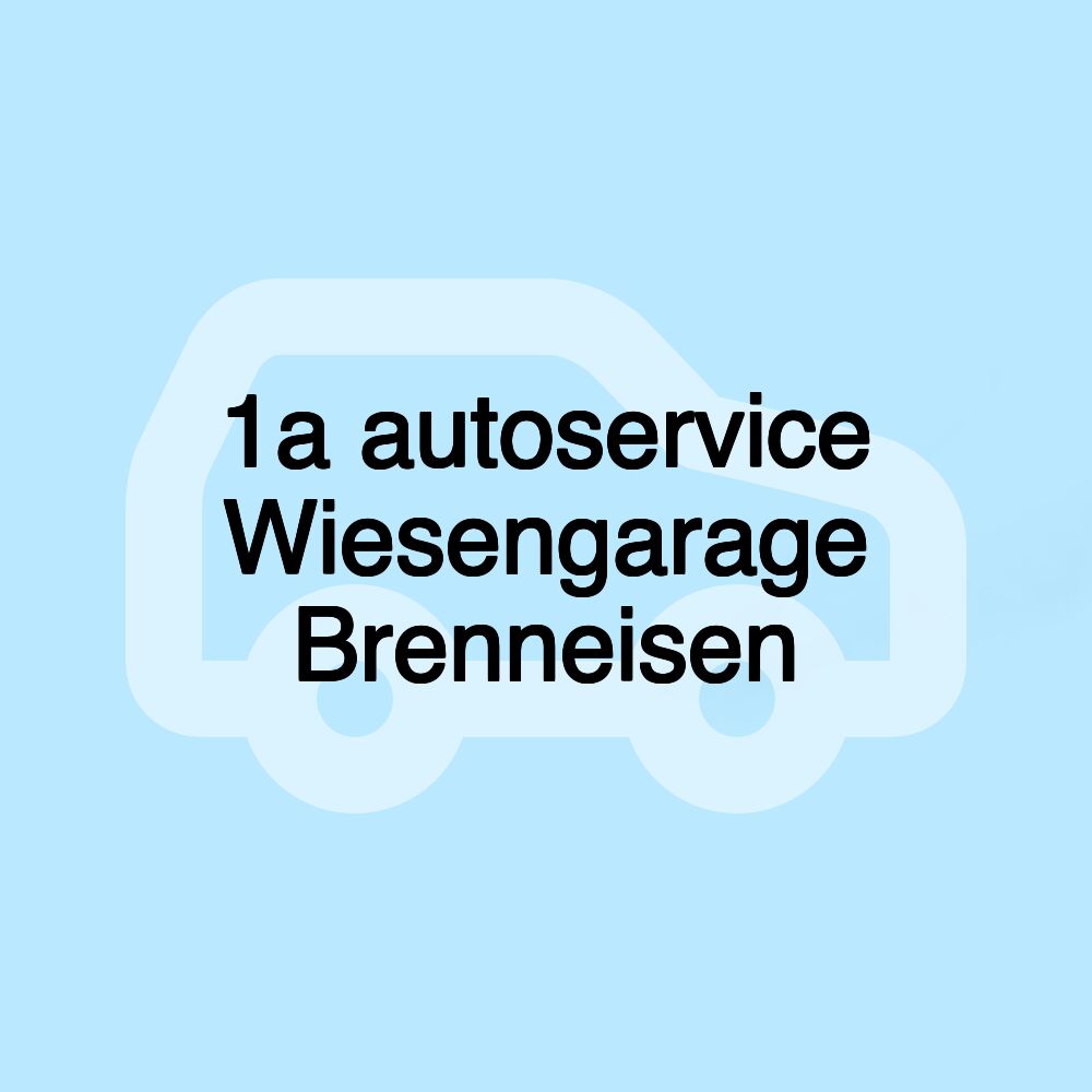 1a autoservice Wiesengarage Brenneisen