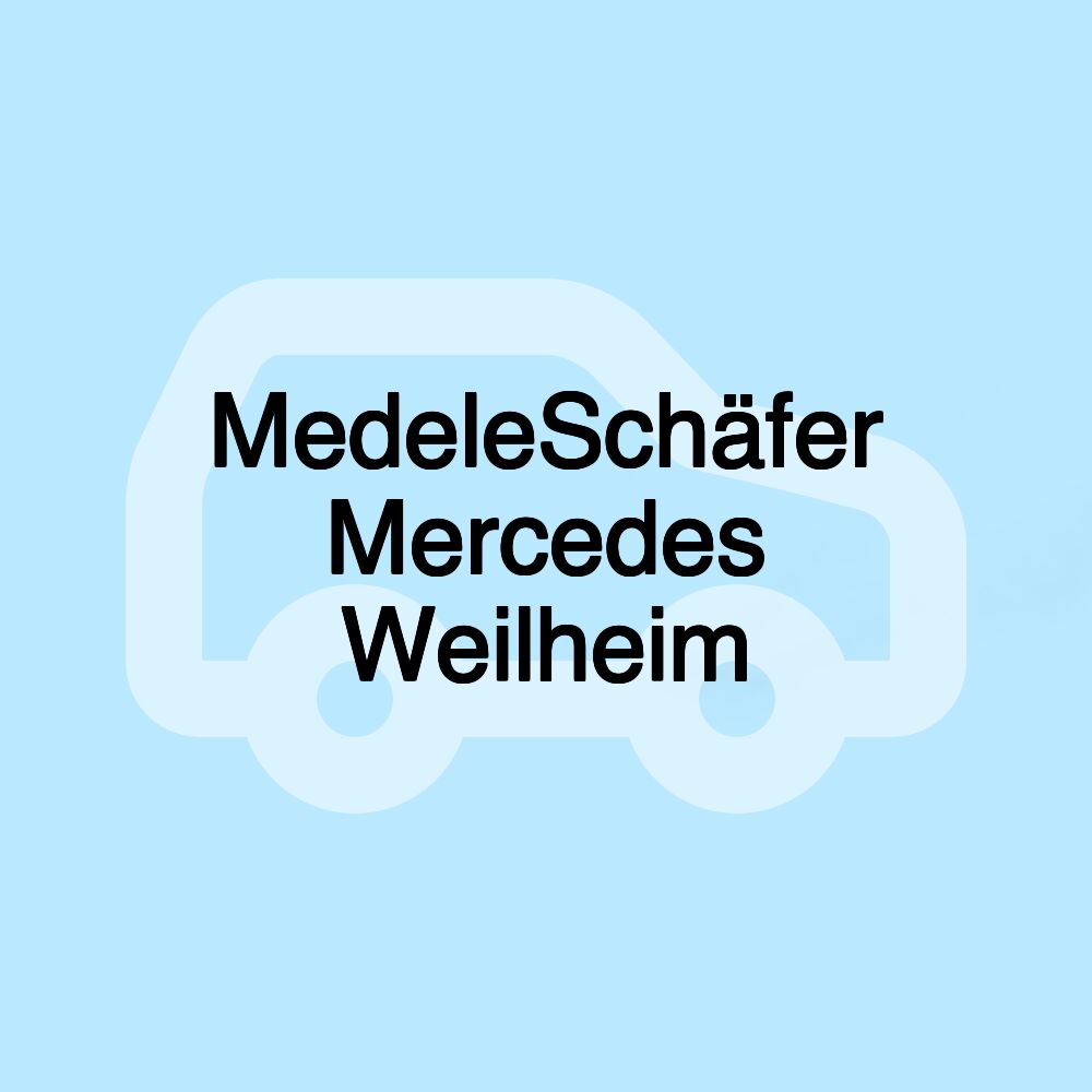 MedeleSchäfer Mercedes Weilheim