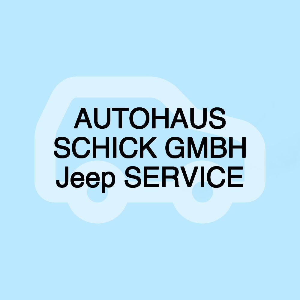 AUTOHAUS SCHICK GMBH Jeep SERVICE