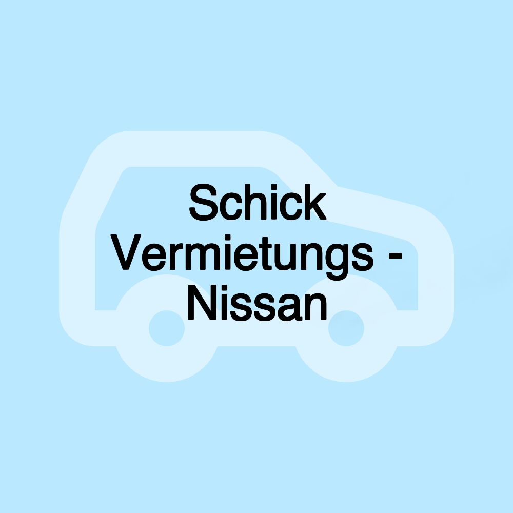 Schick Vermietungs - Nissan