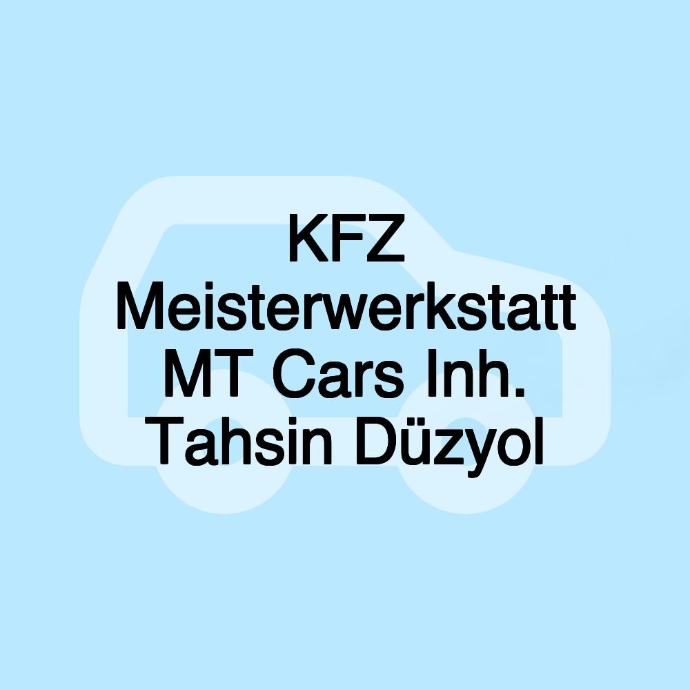 KFZ Meisterwerkstatt MT Cars Inh. Tahsin Düzyol