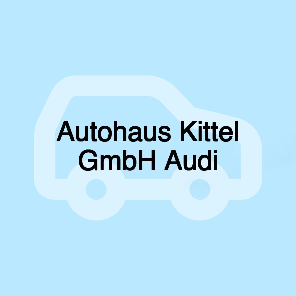 Autohaus Kittel GmbH Audi