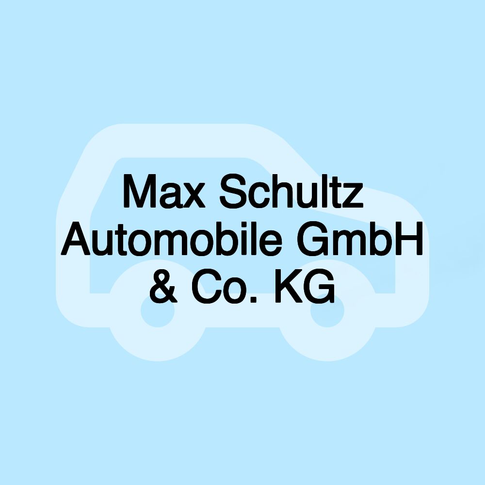 Max Schultz Automobile GmbH & Co. KG