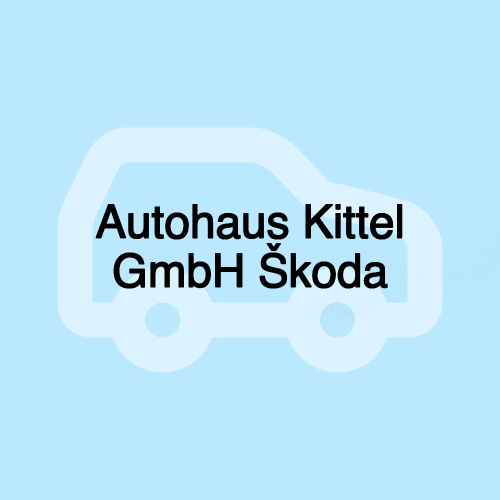 Autohaus Kittel GmbH Škoda