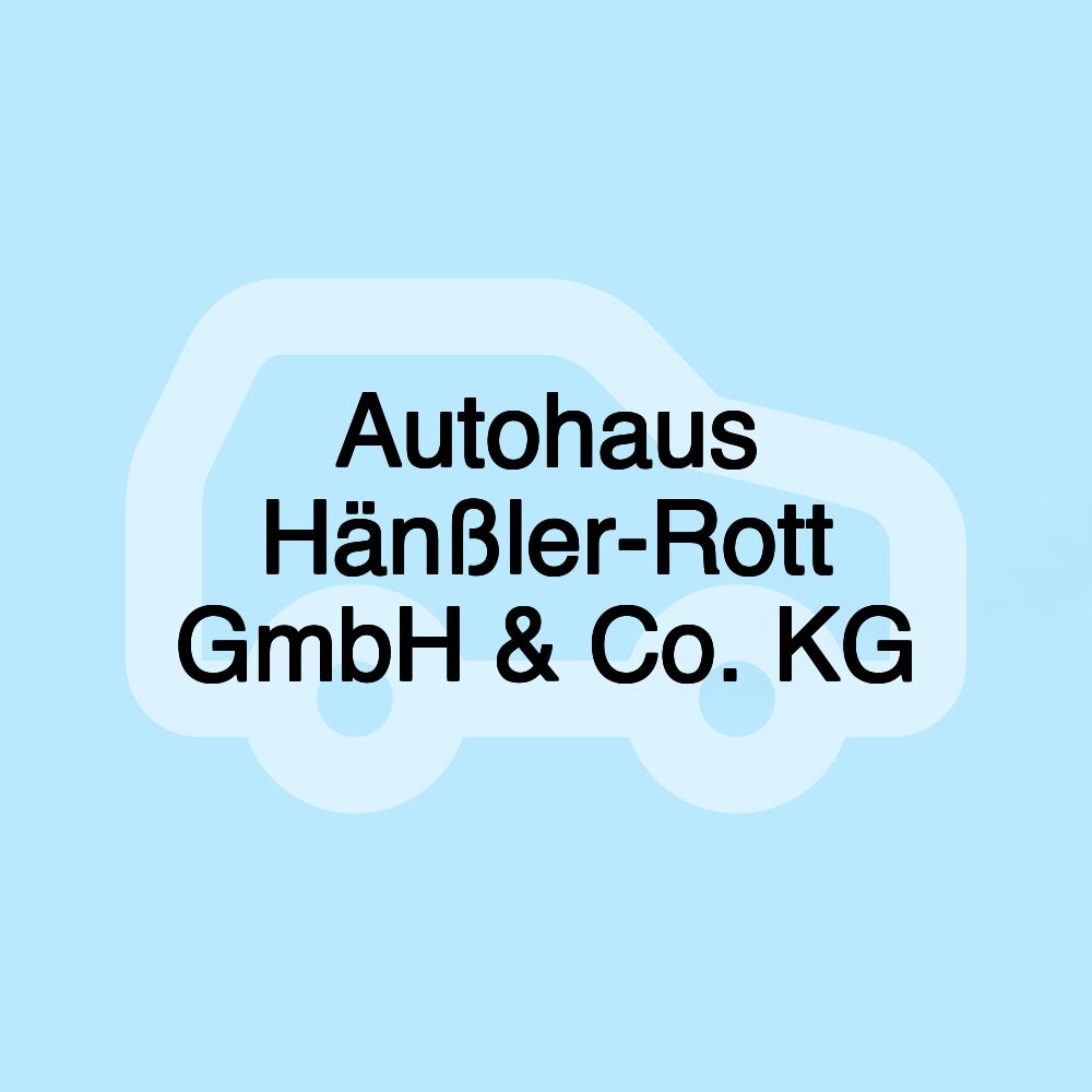 Autohaus Hänßler-Rott GmbH & Co. KG