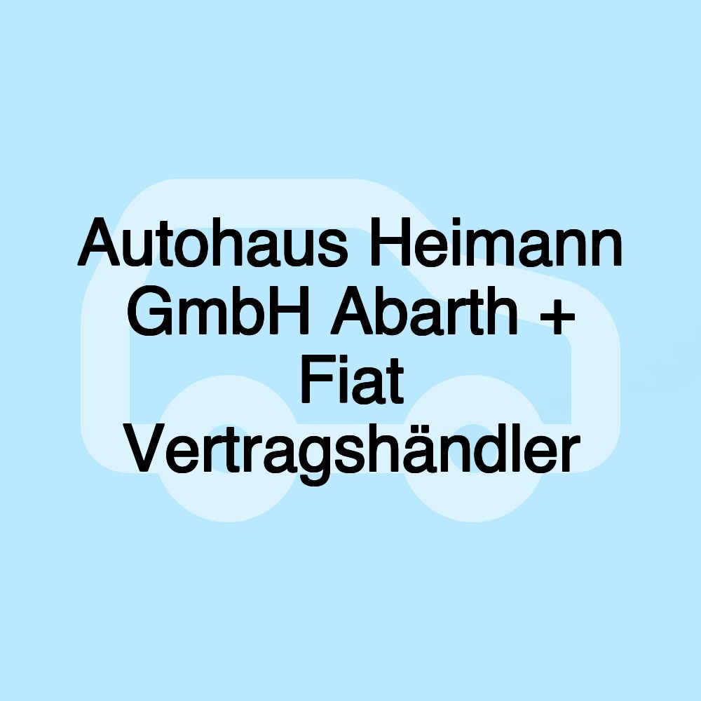 Autohaus Heimann GmbH Abarth + Fiat Vertragshändler