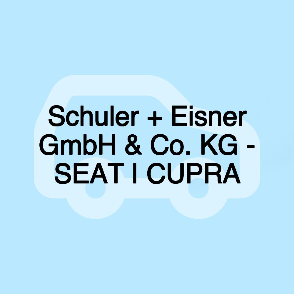 Schuler + Eisner GmbH & Co. KG - SEAT | CUPRA