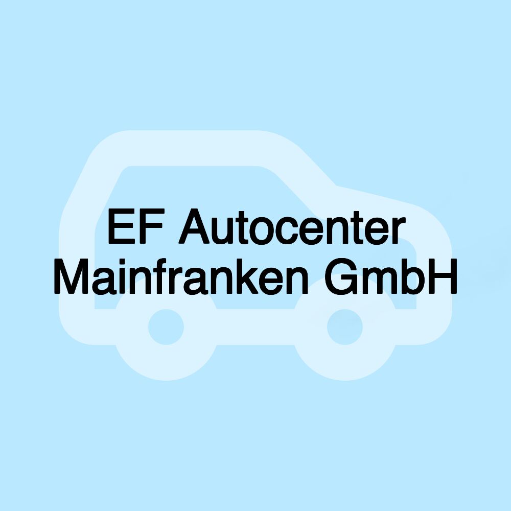 EF Autocenter Mainfranken GmbH