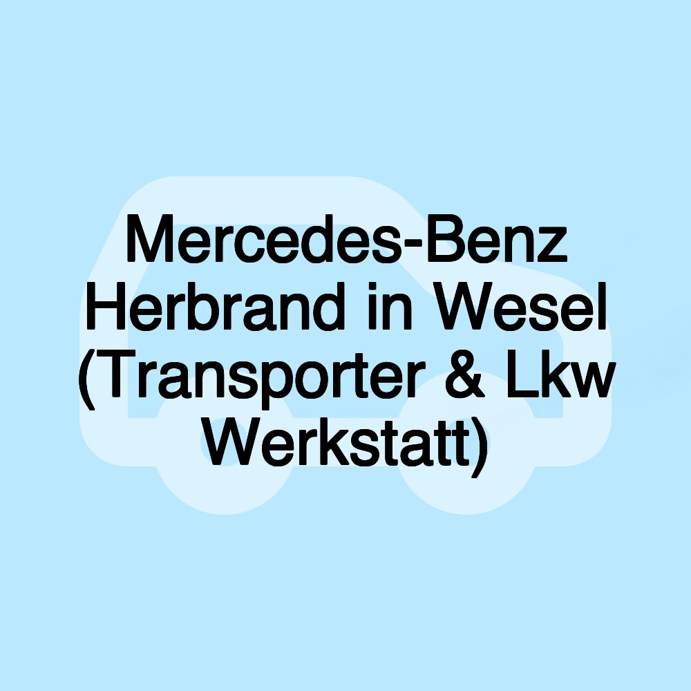 Mercedes-Benz Herbrand in Wesel (Transporter & Lkw Werkstatt)