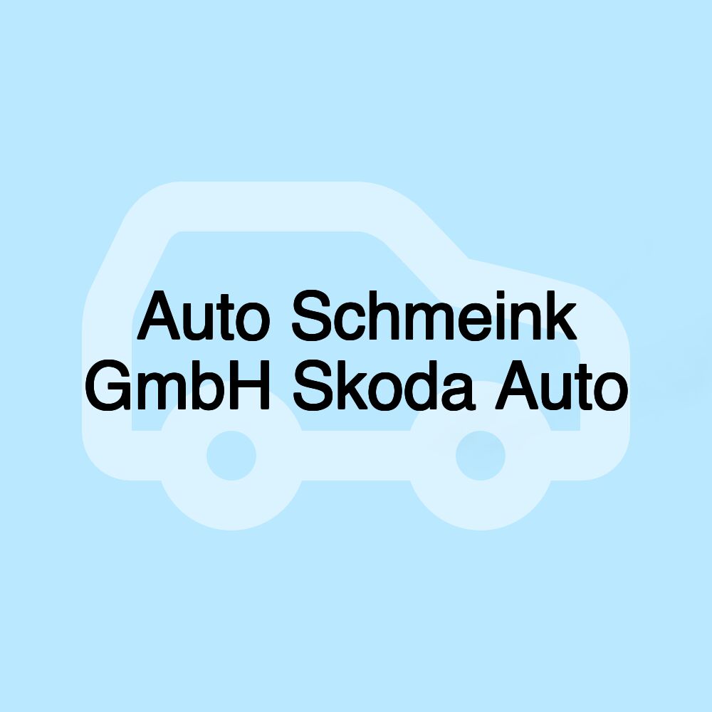 Auto Schmeink GmbH Skoda Auto