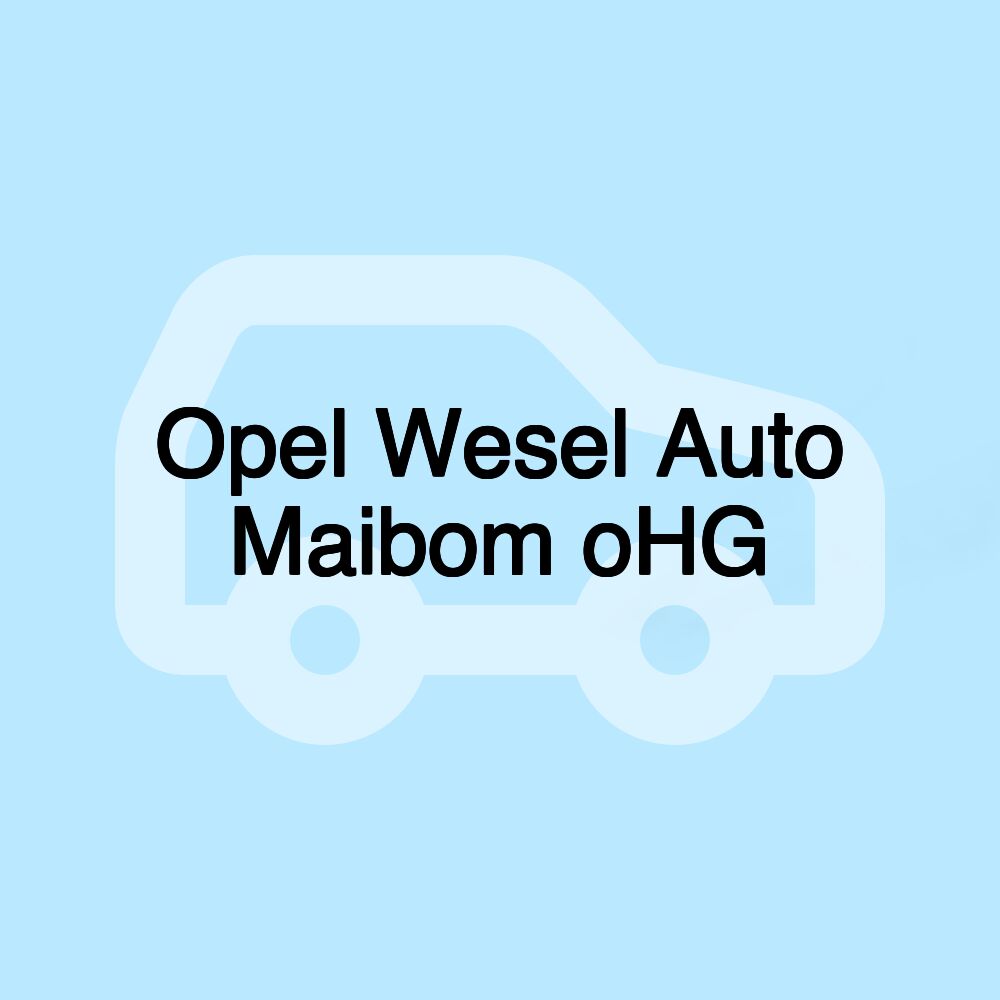 Opel Wesel Auto Maibom oHG