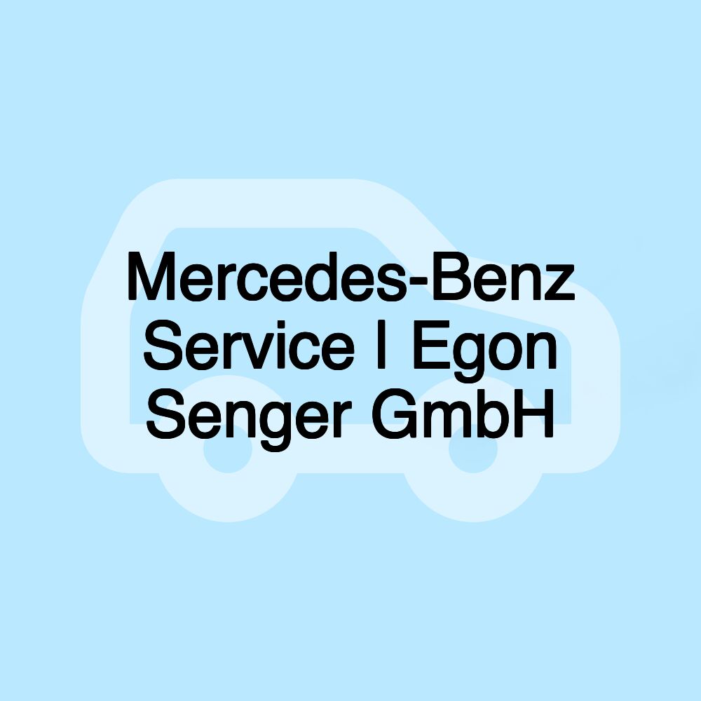 Mercedes-Benz Service | Egon Senger GmbH