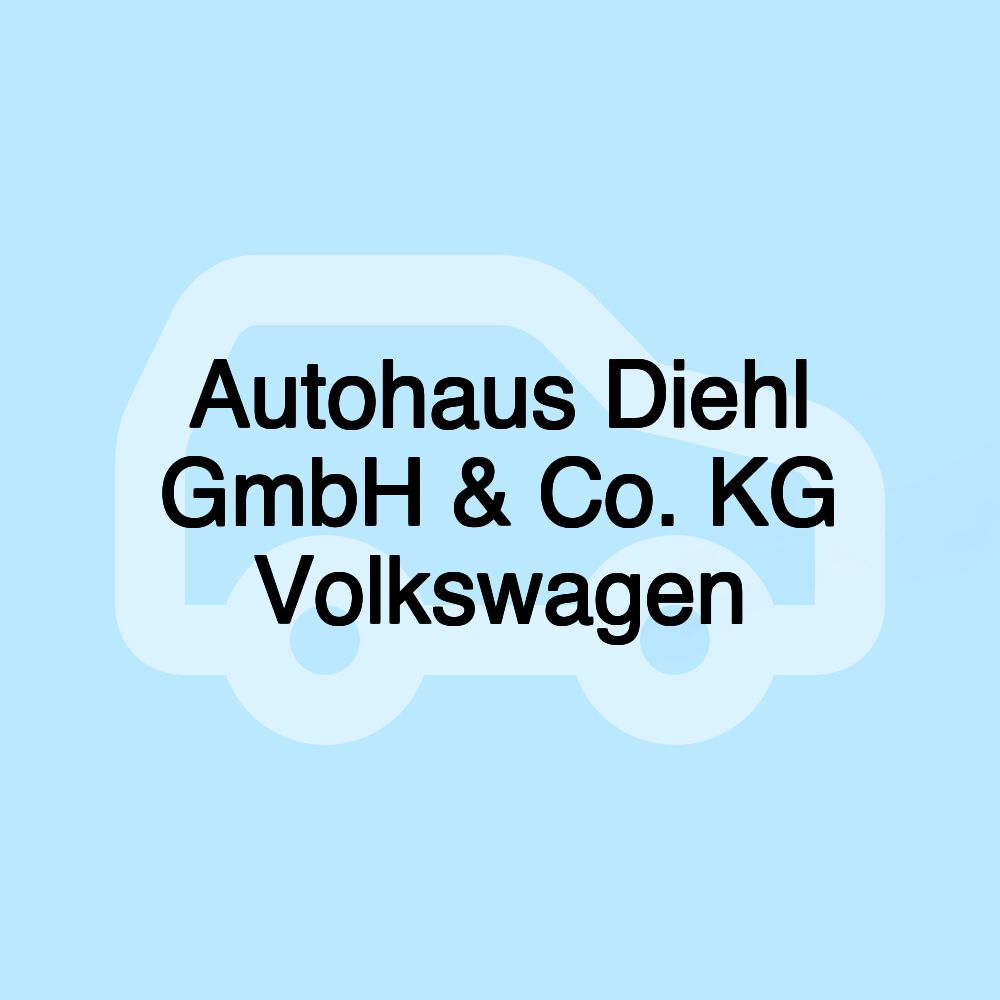 Autohaus Diehl GmbH & Co. KG Volkswagen