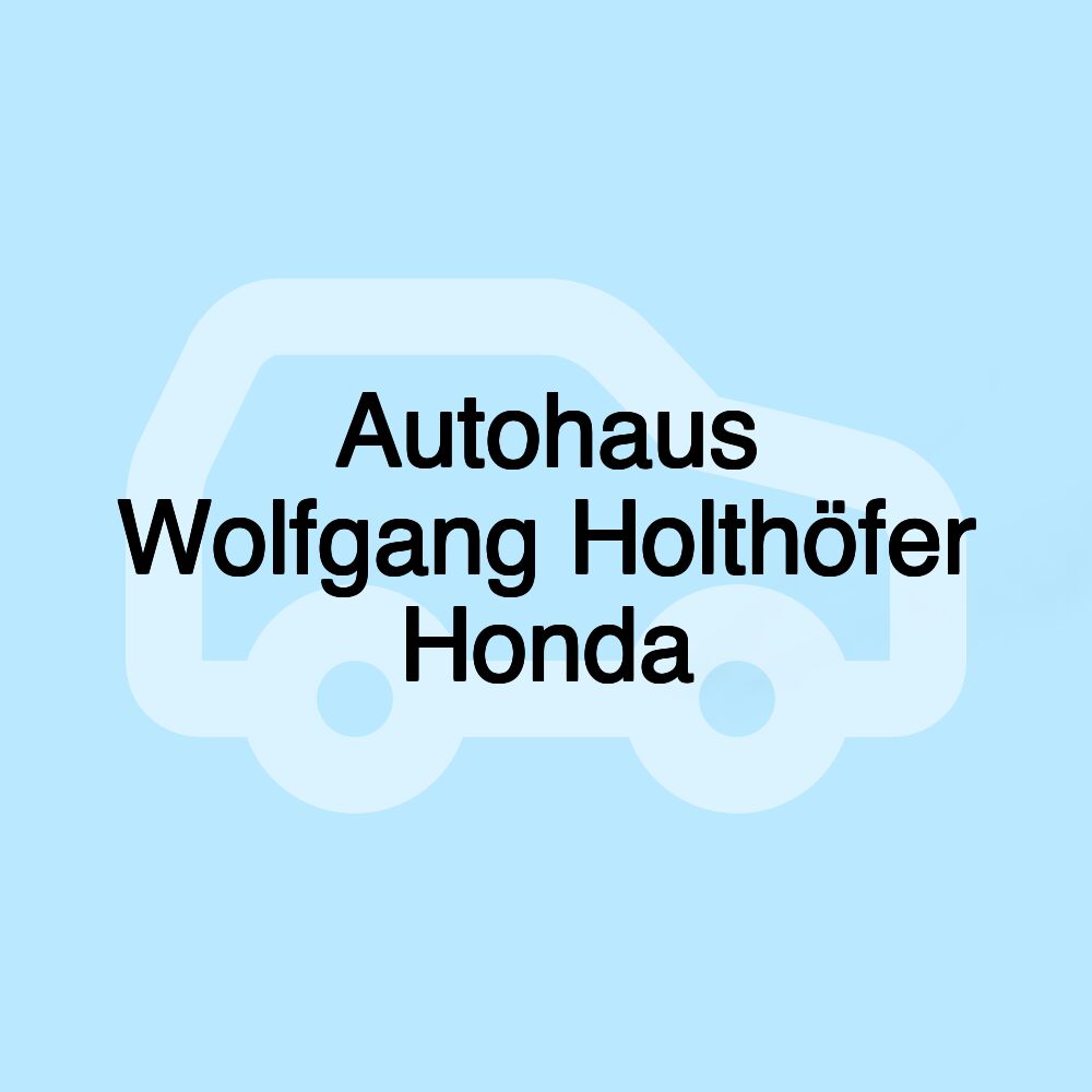 Autohaus Wolfgang Holthöfer Honda