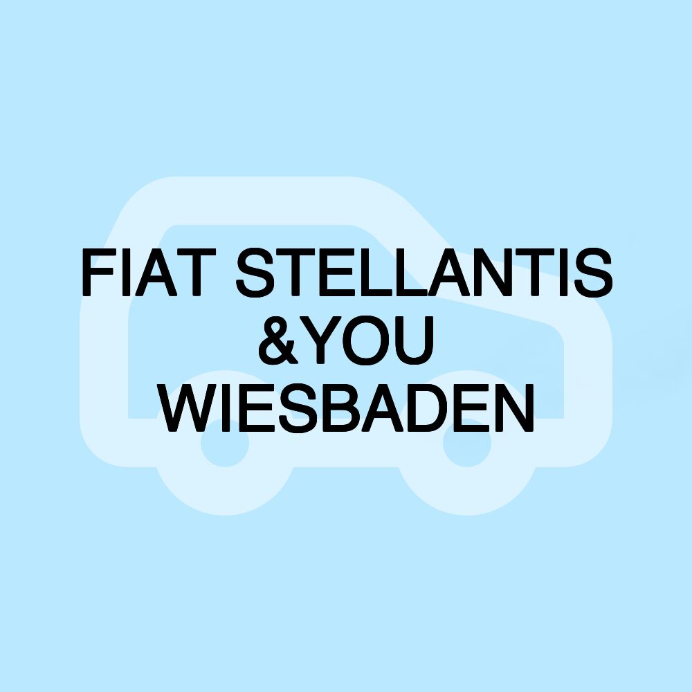 FIAT STELLANTIS &YOU WIESBADEN