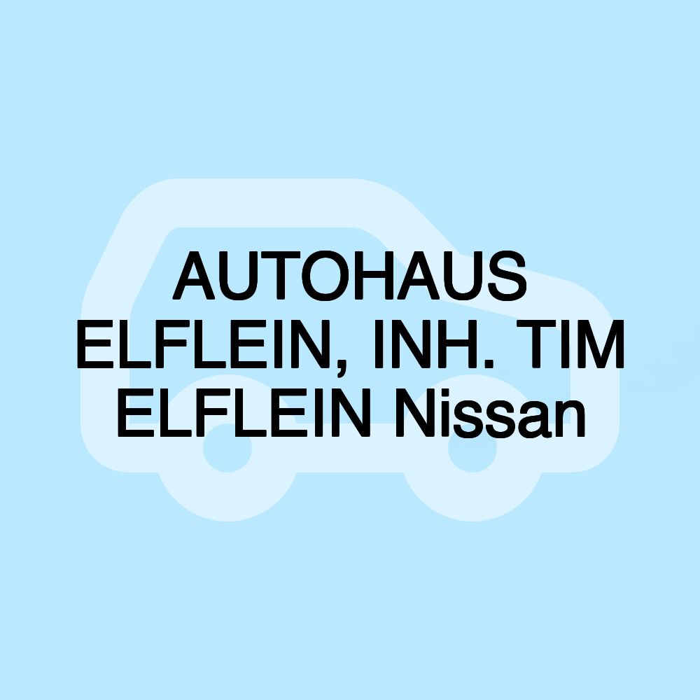 AUTOHAUS ELFLEIN, INH. TIM ELFLEIN Nissan