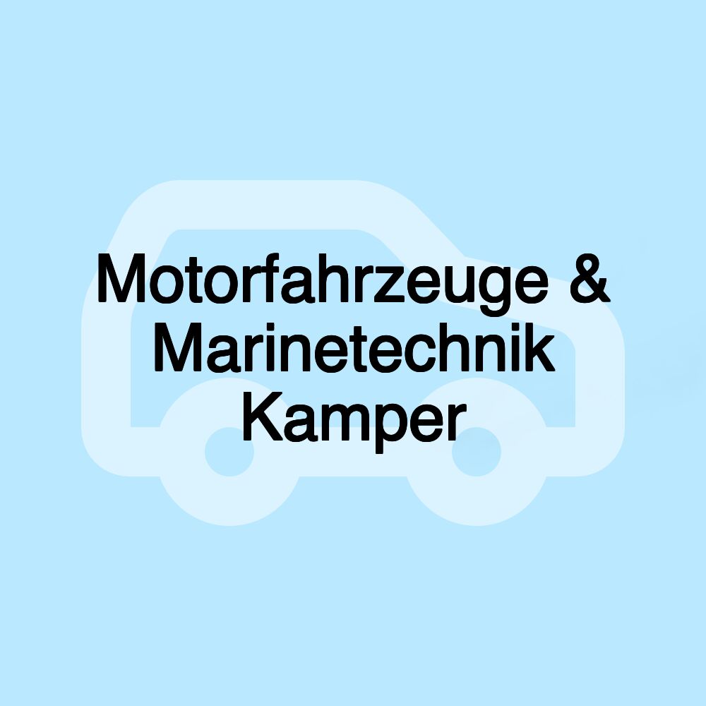 Motorfahrzeuge & Marinetechnik Kamper