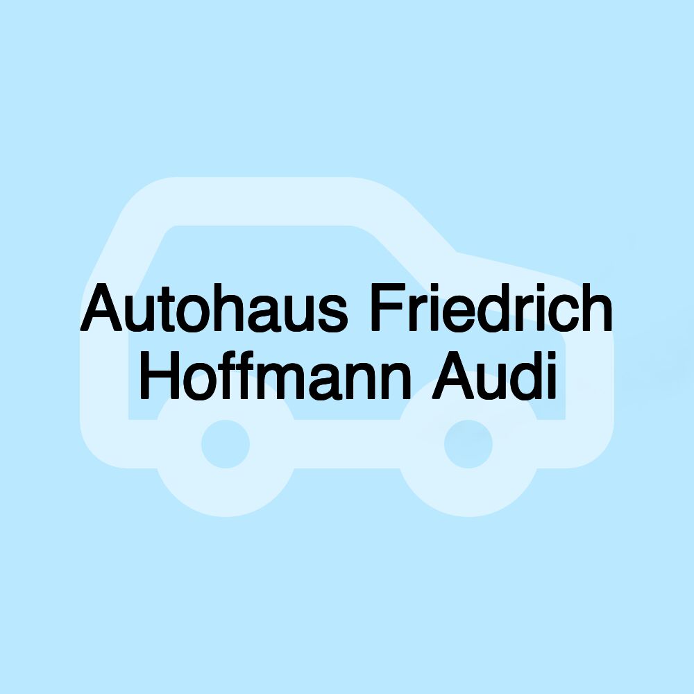 Autohaus Friedrich Hoffmann Audi