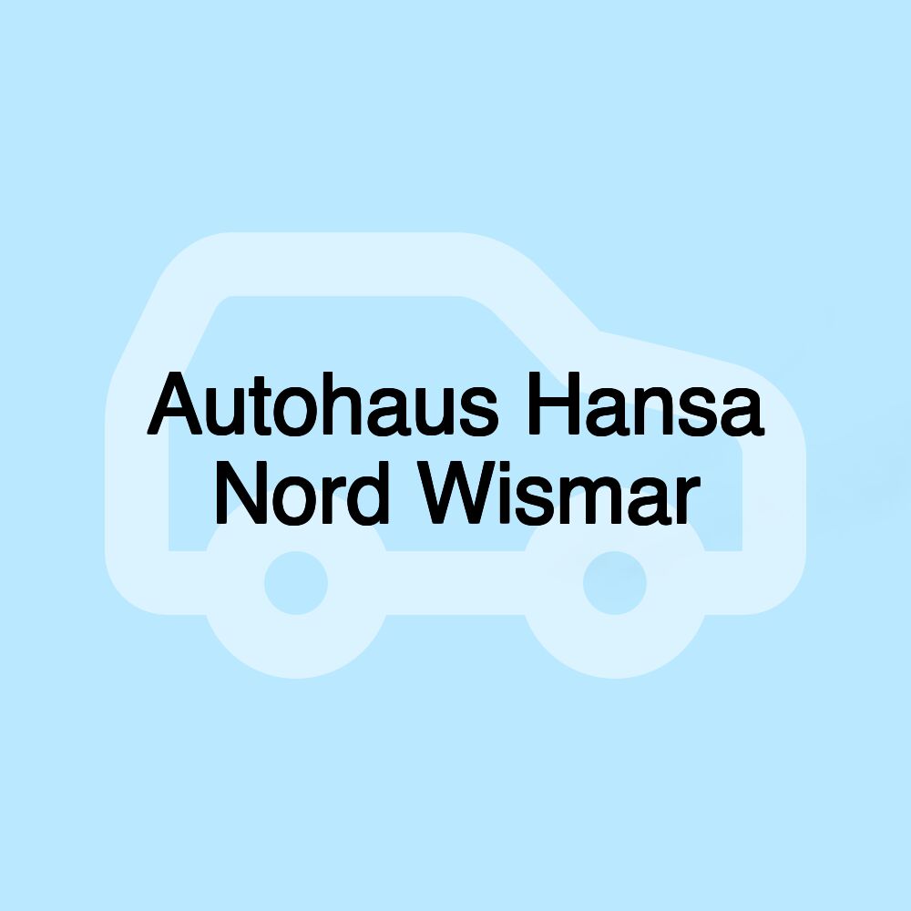 Autohaus Hansa Nord Wismar