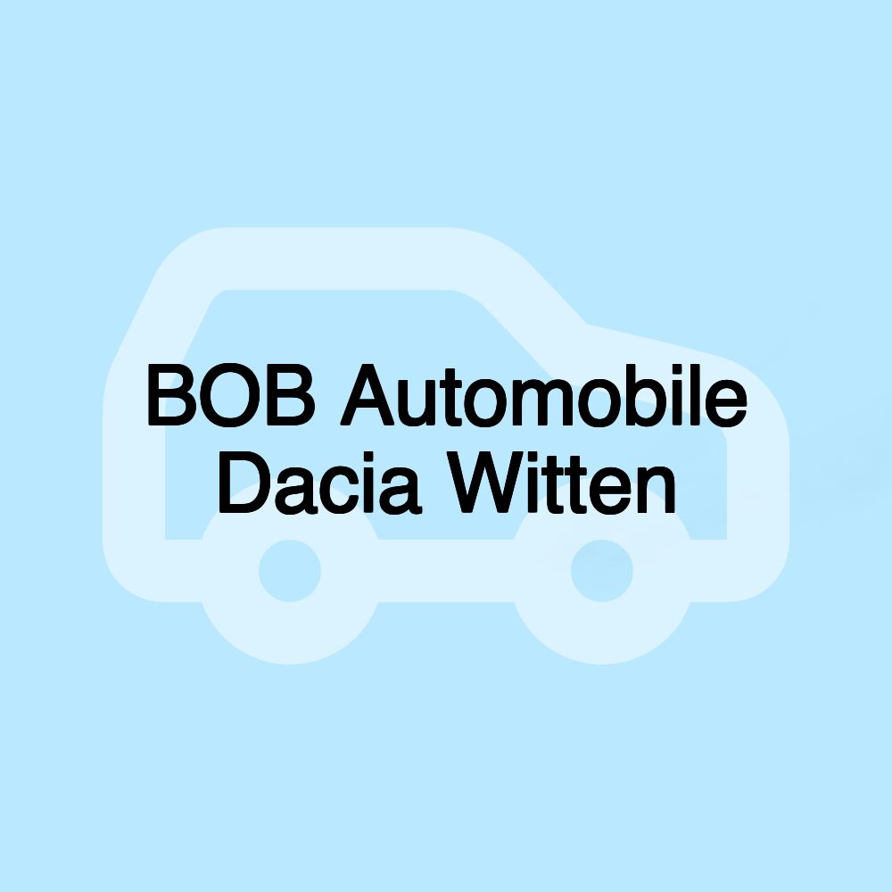 BOB Automobile Dacia Witten