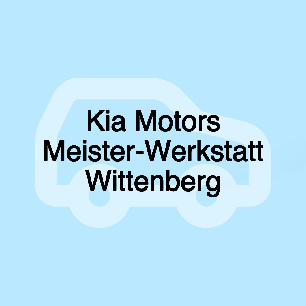 Kia Motors Meister-Werkstatt Wittenberg