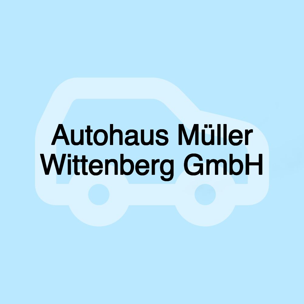 Autohaus Müller Wittenberg GmbH