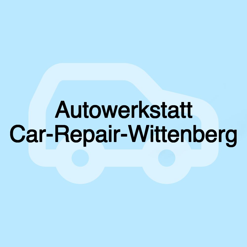 Autowerkstatt Car-Repair-Wittenberg