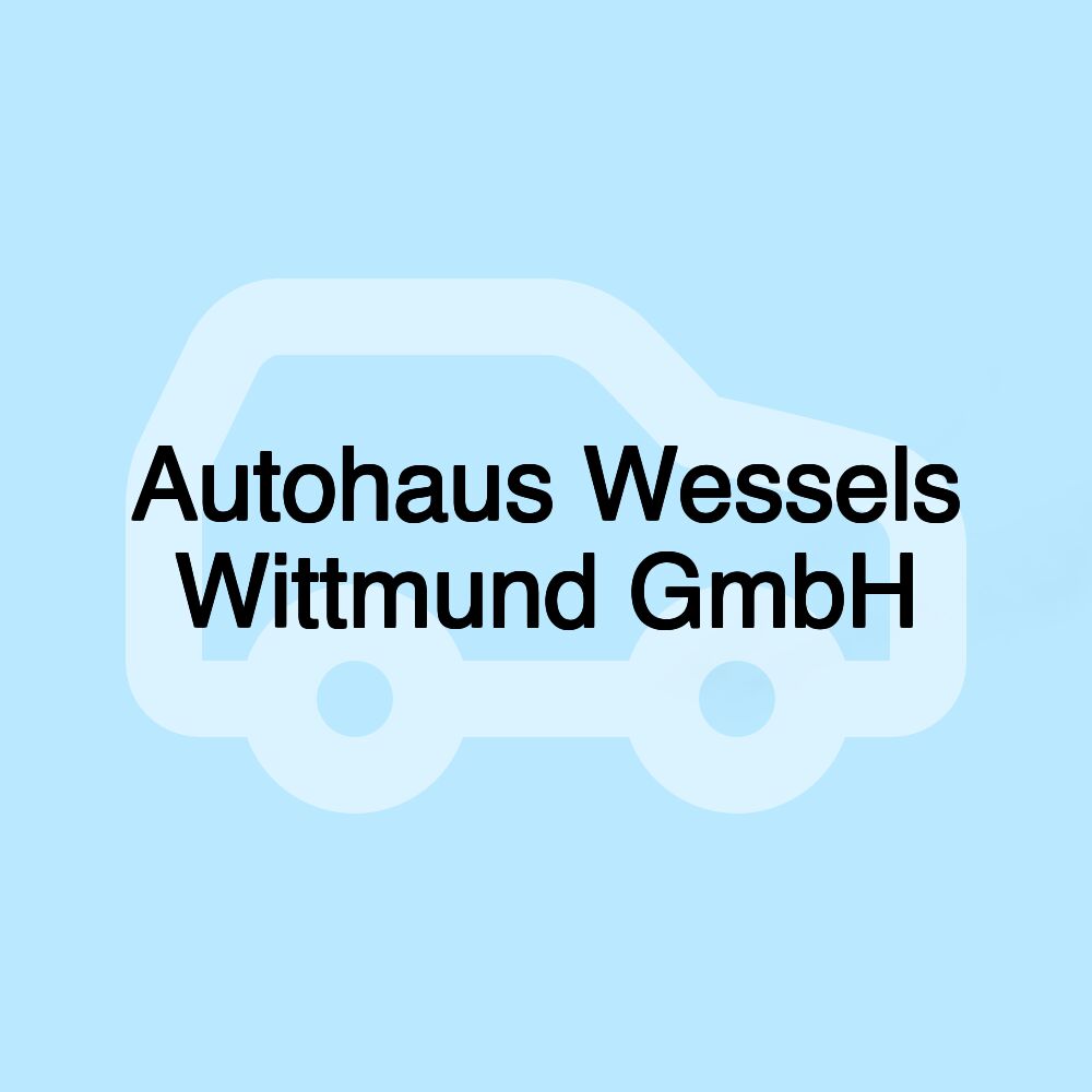 Autohaus Wessels Wittmund GmbH