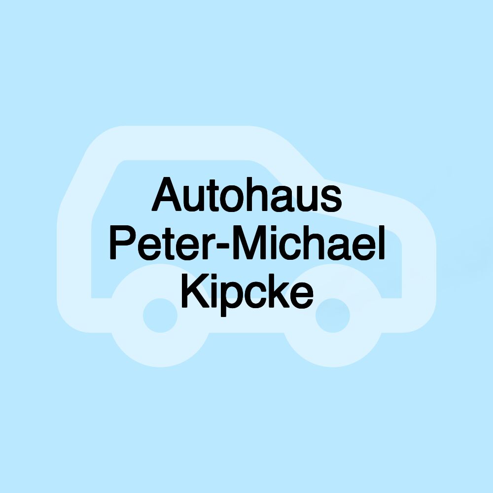 Autohaus Peter-Michael Kipcke