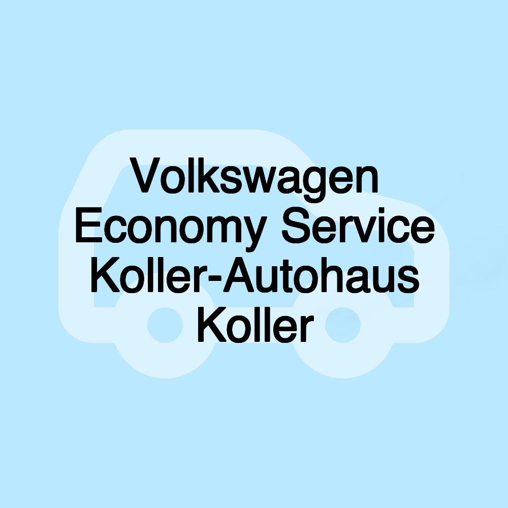 Volkswagen Economy Service Koller-Autohaus Koller