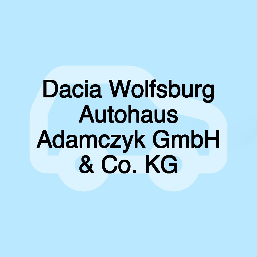 Dacia Wolfsburg Autohaus Adamczyk GmbH & Co. KG