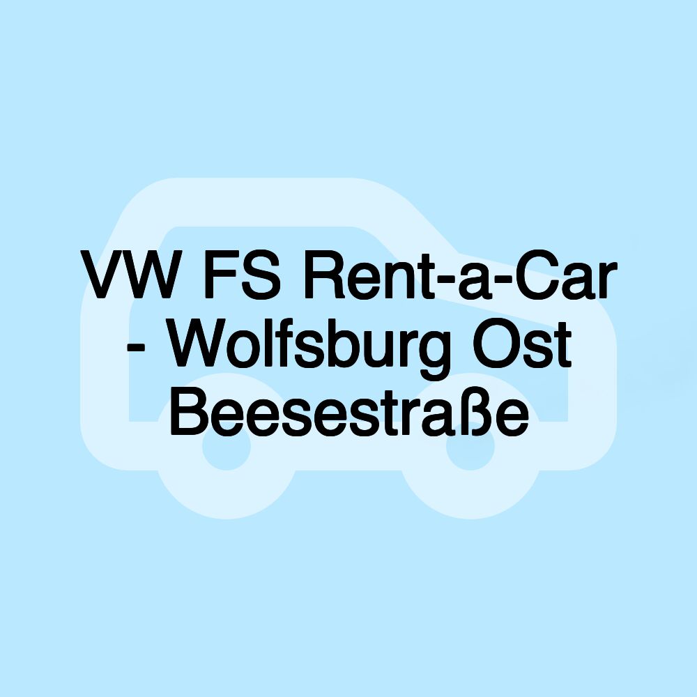 VW FS Rent-a-Car - Wolfsburg Ost Beesestraße