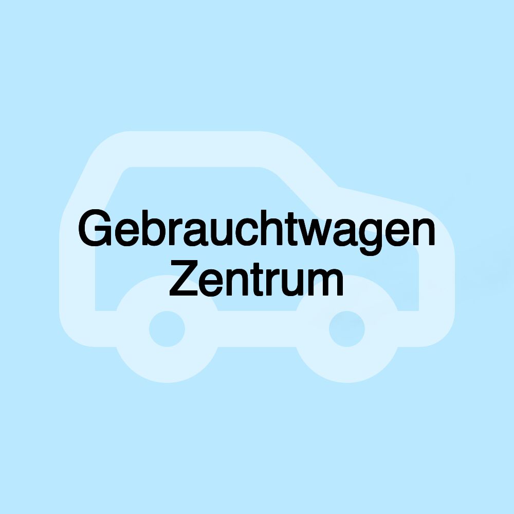 Gebrauchtwagen Zentrum