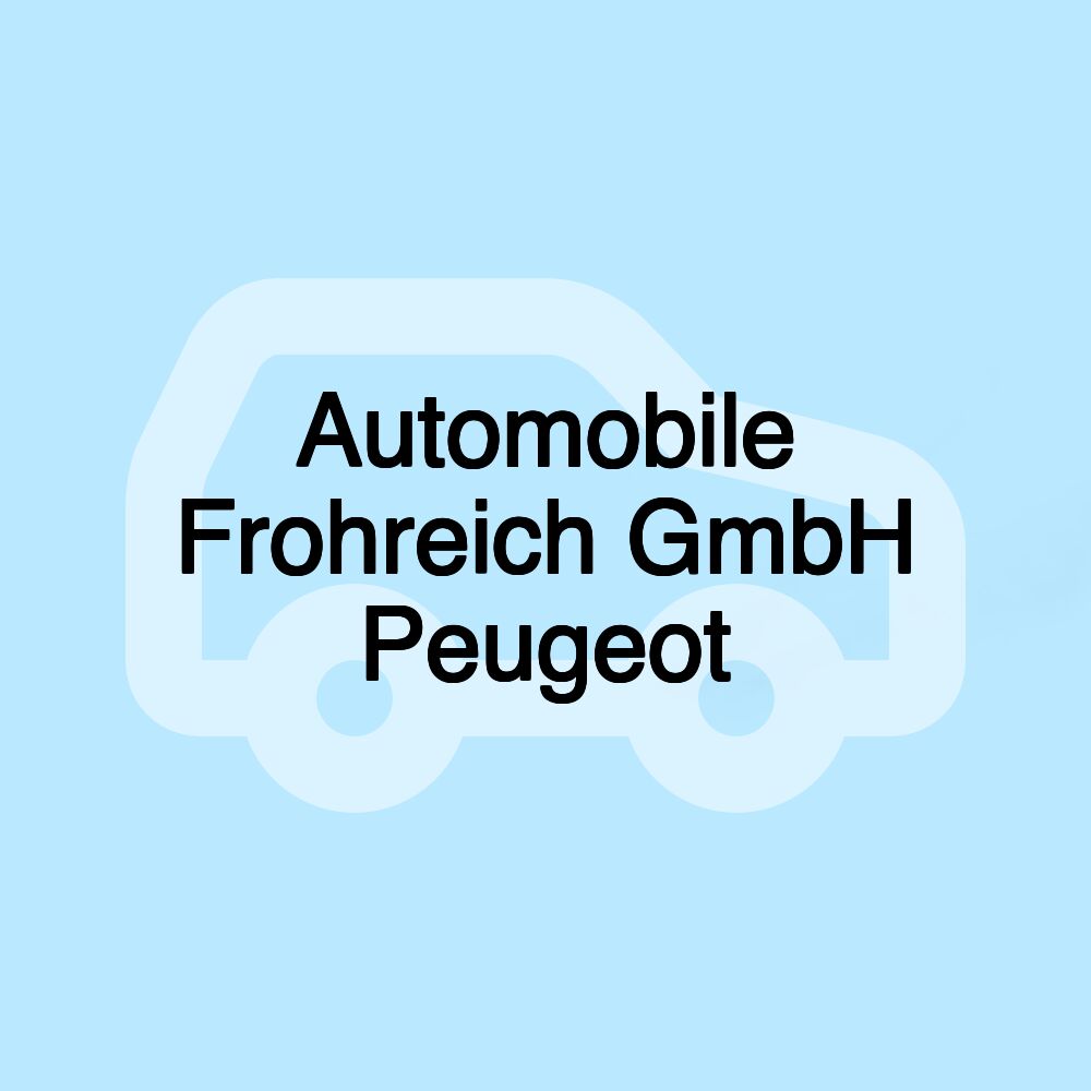 Automobile Frohreich GmbH Peugeot