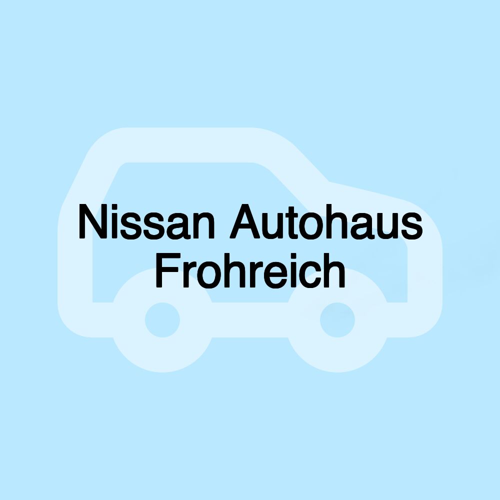 Nissan Autohaus Frohreich