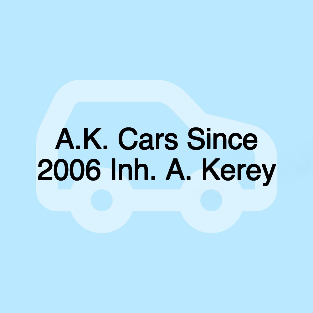 A.K. Cars Since 2006 Inh. A. Kerey