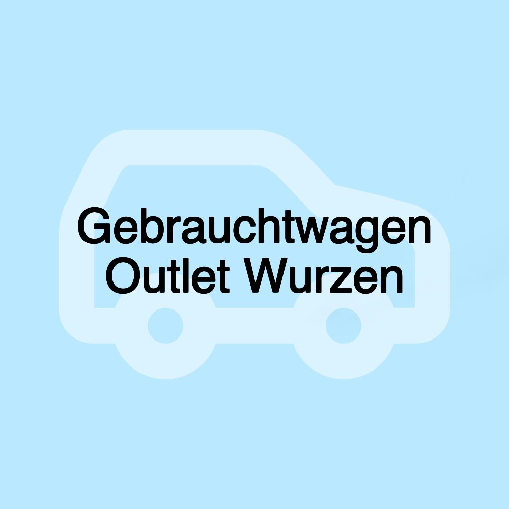 Gebrauchtwagen Outlet Wurzen