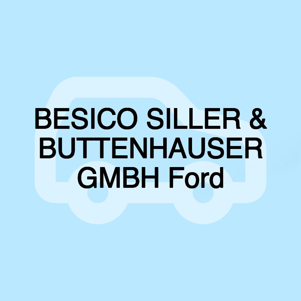 BESICO SILLER & BUTTENHAUSER GMBH Ford