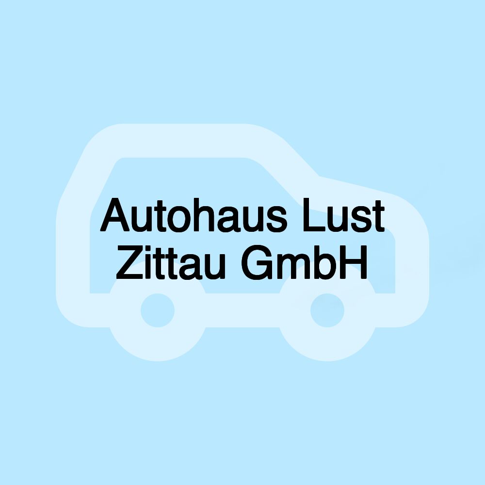 Autohaus Lust Zittau GmbH